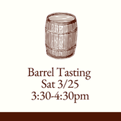 Barrel Tasting Sat March 25 Session 3